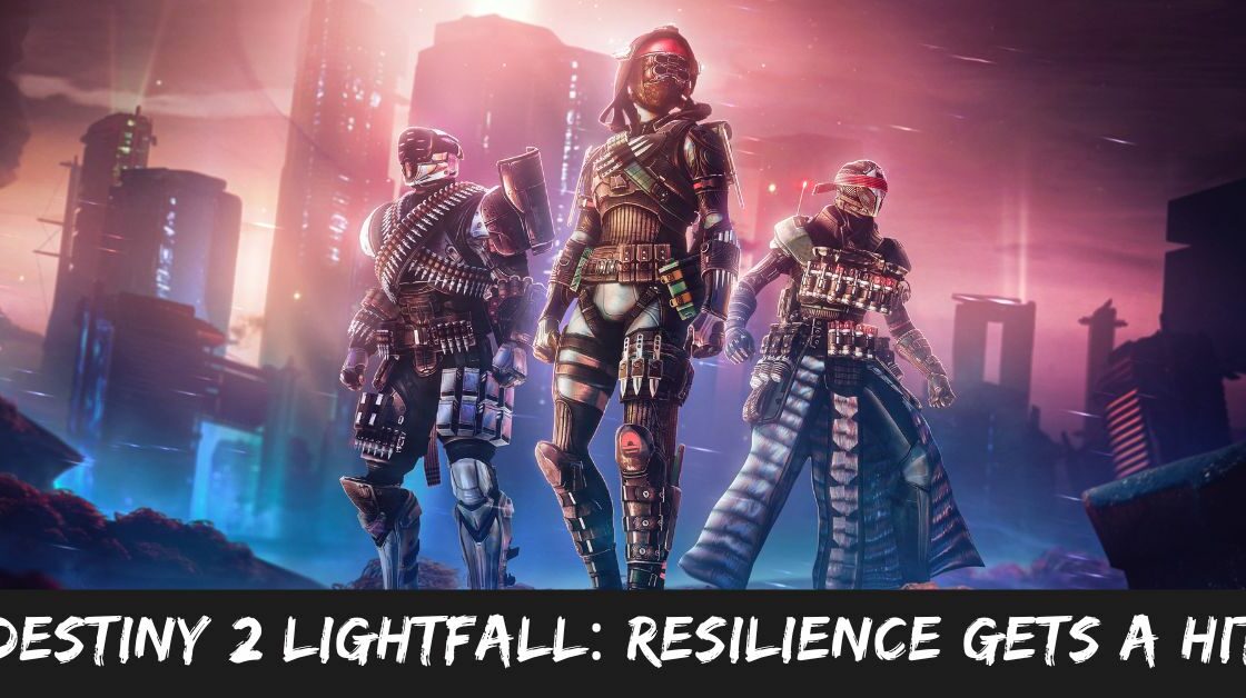 Destiny 2 Lightfall Resilience Gets a Hit