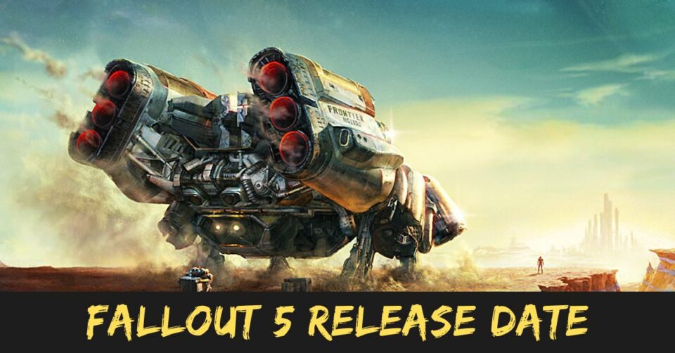 Fallout 5 Release Date Speculation, Platforms, Locations, and More