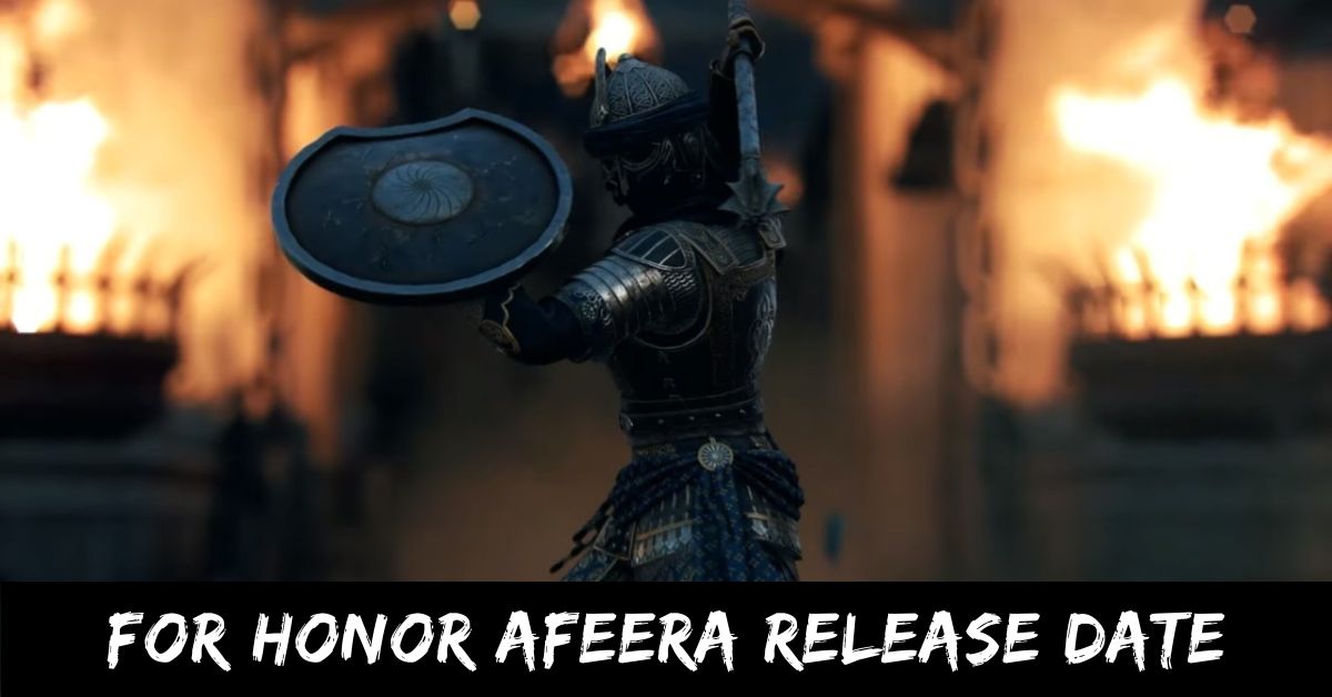 For Honor Afeera Release Date
