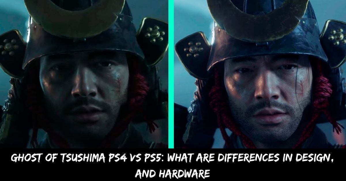 Ghost of Tsushima Ps4 Vs Ps5 What are Differences in Design, and Hardware