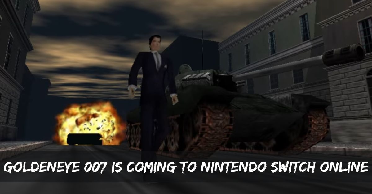Goldeneye 007 is Coming to Nintendo Switch Online