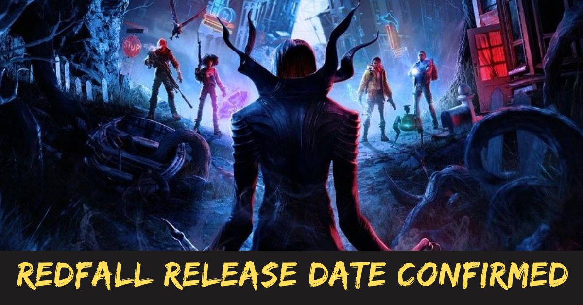 Redfall Release Date Confirmed