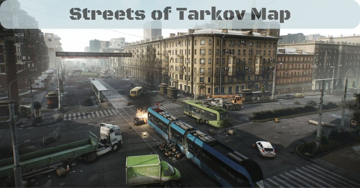 Navigate the Streets of Tarkov Map to Find the Best Extracts with Our ...