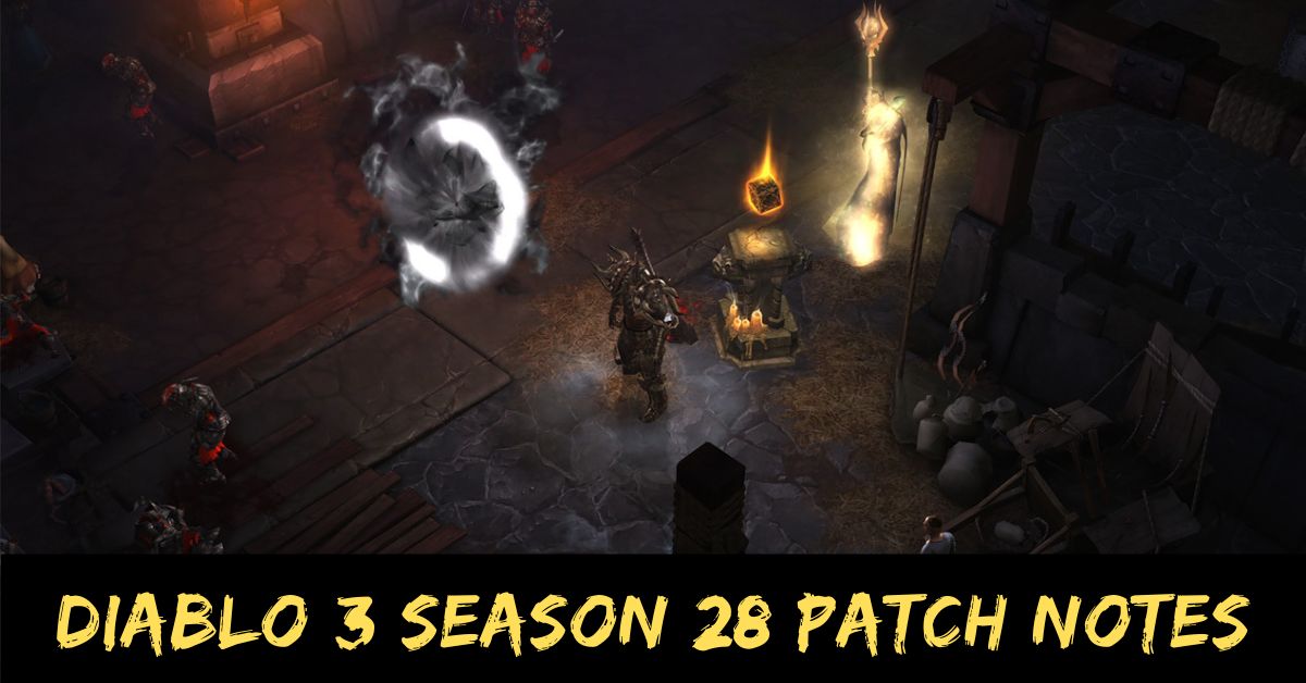 Diablo 3 Season 28 Patch Notes