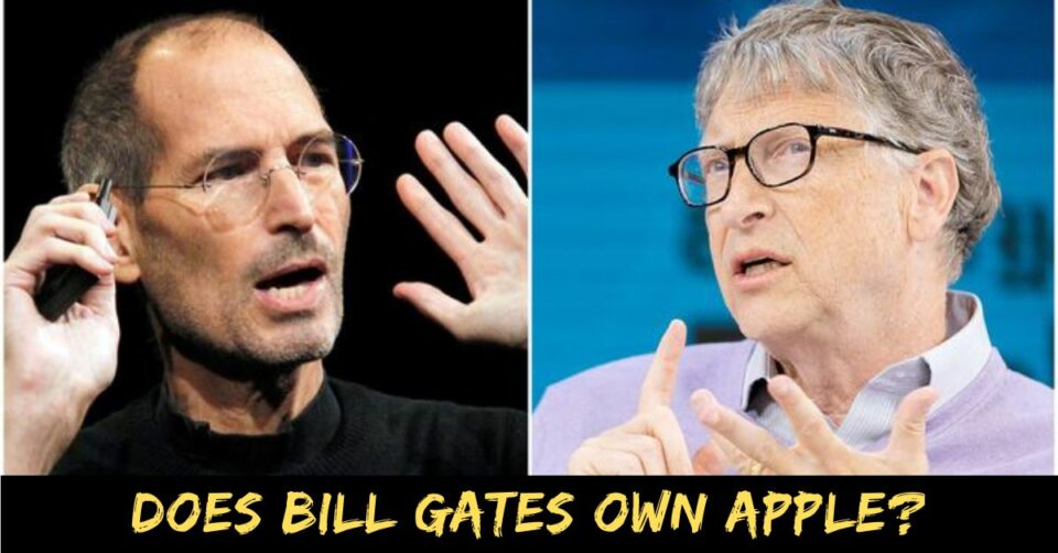 The Truth Behind The Rumor: Does Bill Gates Own Apple? - Tech Ballad