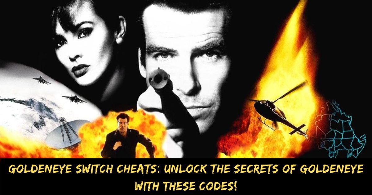 Goldeneye Switch Cheats Unlock the Secrets of Goldeneye with These Codes!