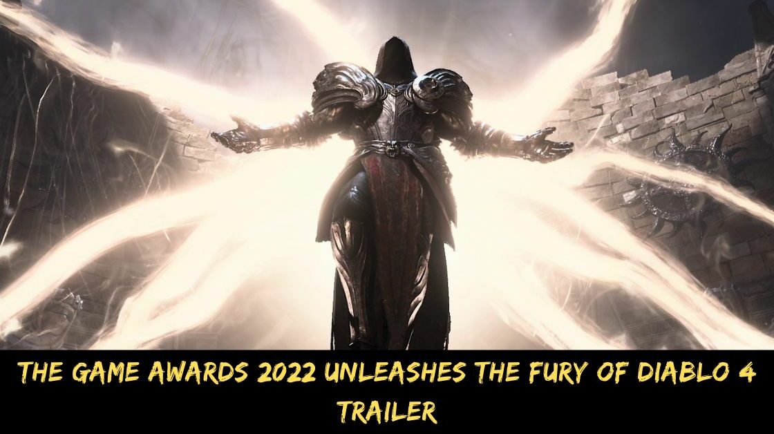 The Game Awards 2022 Unleashes the Fury of Diablo 4 Trailer