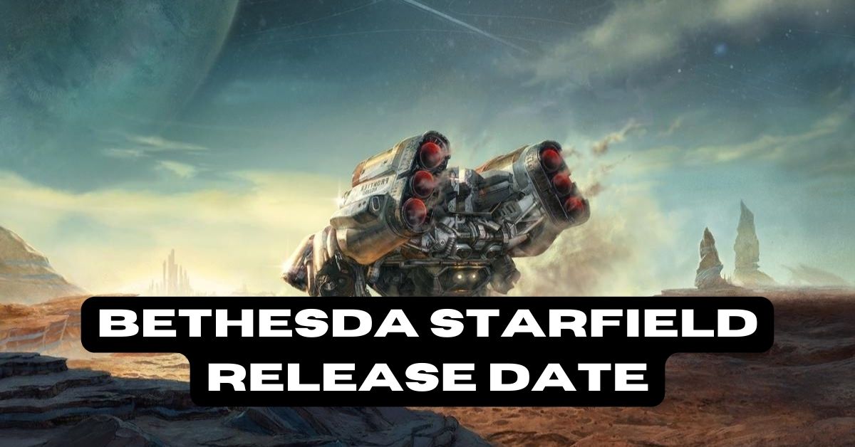 Bethesda Starfield Release Date