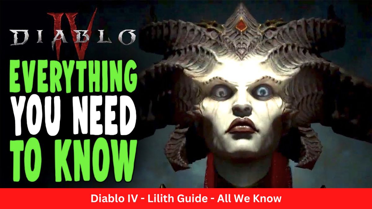 Diablo IV Lilith Guide All We Know