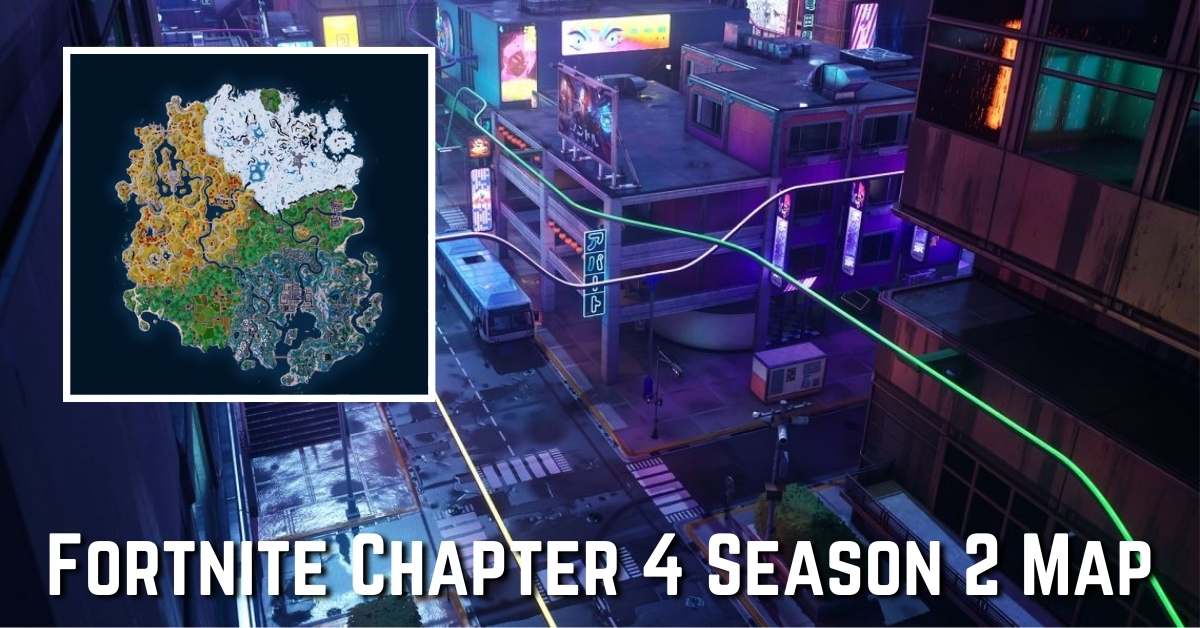 Fortnite Chapter 4 Season 2 Map