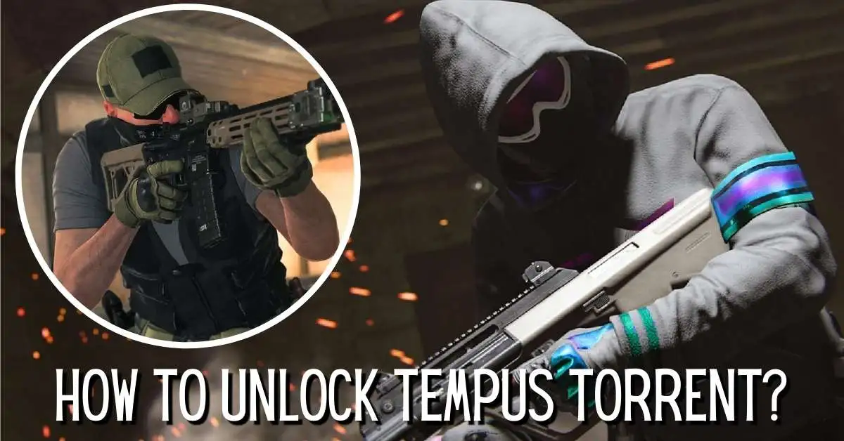 How to Unlock Tempus Torrent in Modern Warfare 2 Warzone 2