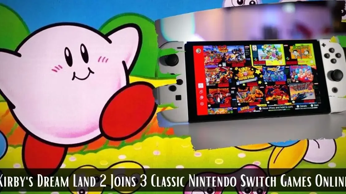 Kirby's Dream Land 2 Joins 3 Classic Nintendo Switch Games Online