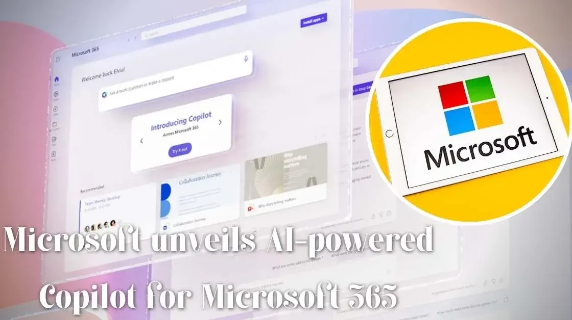 Microsoft unveils AI-powered Copilot for Microsoft 365