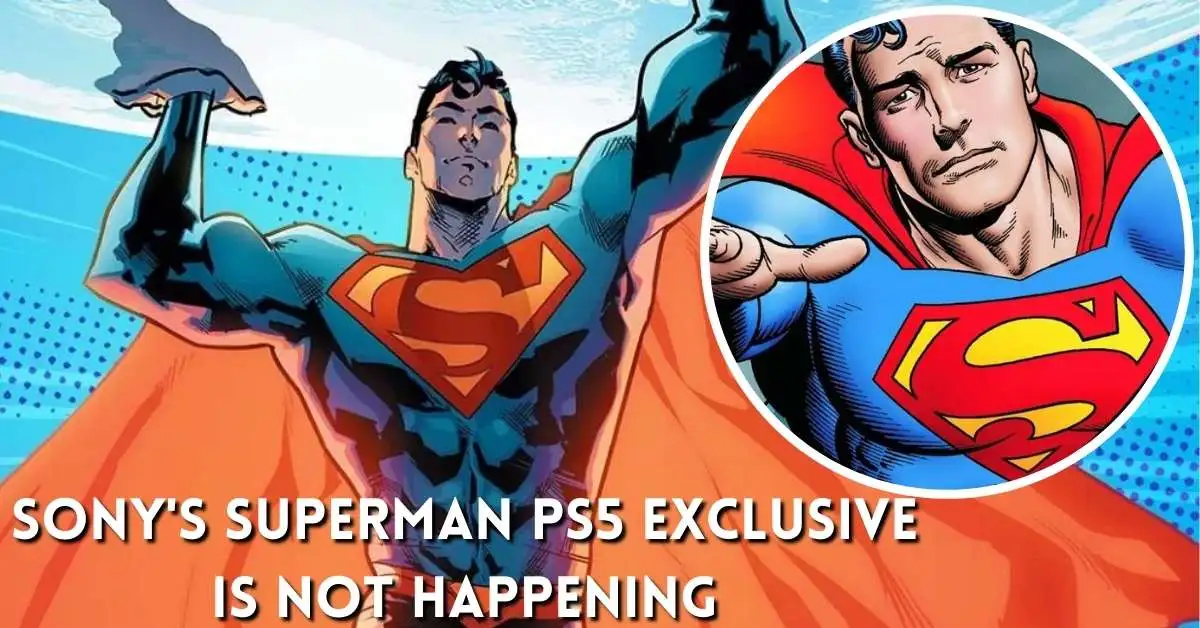 Sony's Superman PS5 Exclusive Is Not Happening