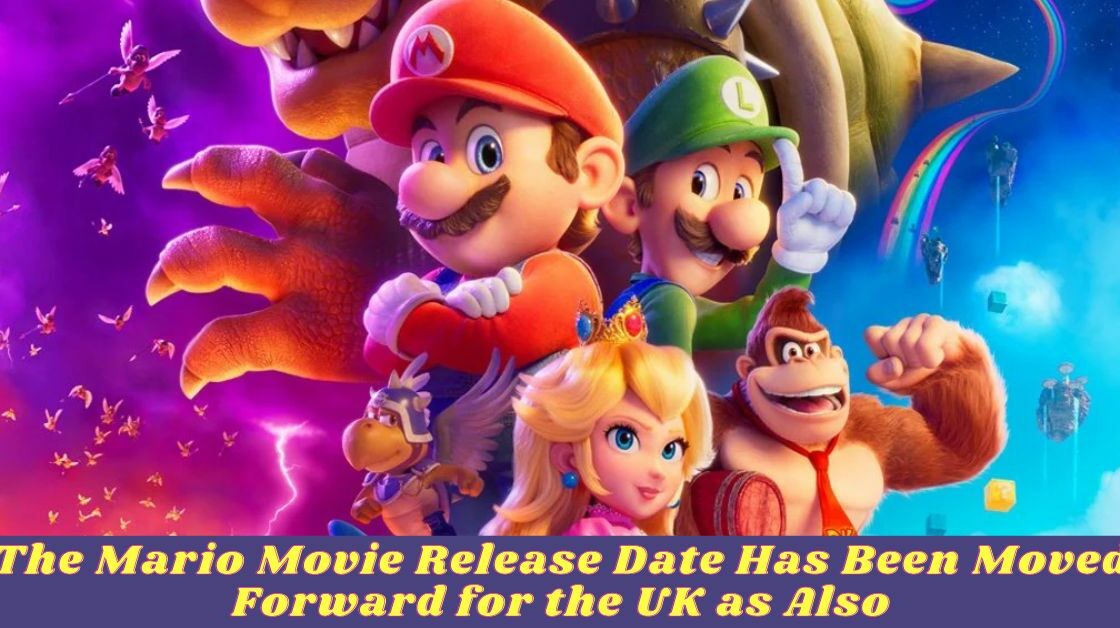 The Mario Movie Release Date Has Been Moved Forward for the UK as Also