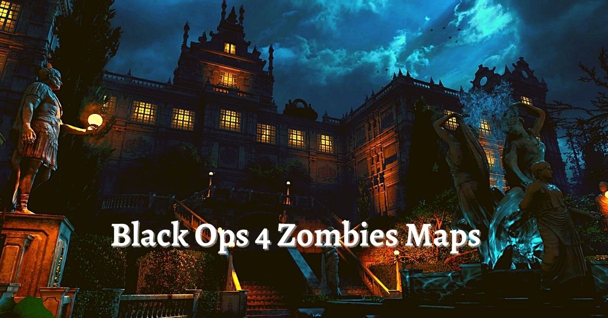 Black Ops 4 Zombies Maps