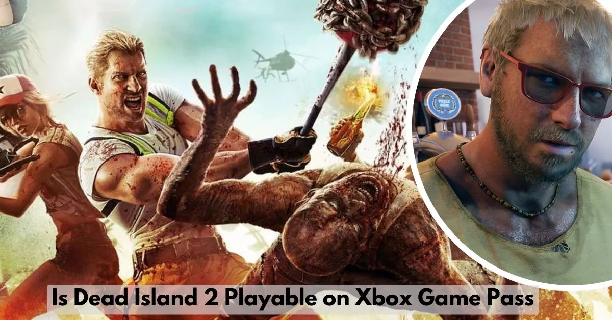 Is Xbox Game Pass compatible with Dead Island 2