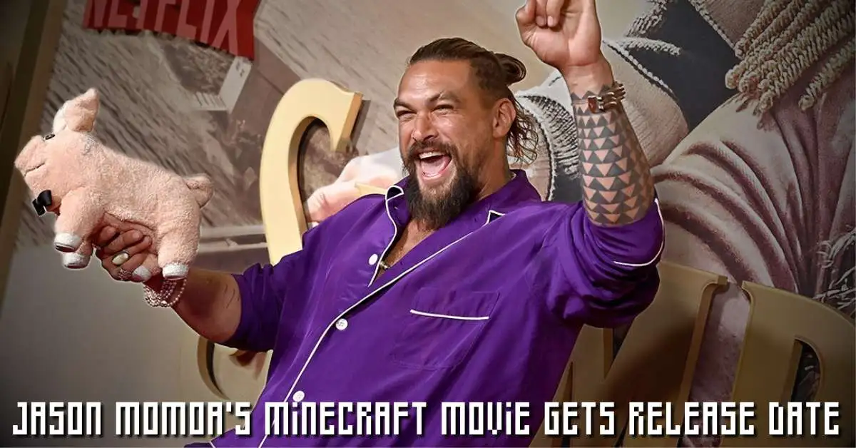 Jason Momoa Minecraft Movie Gets Release Date