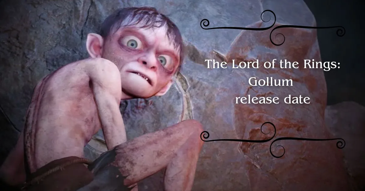 The Lord of the Rings Gollum When Will It Release in May? Tech Ballad