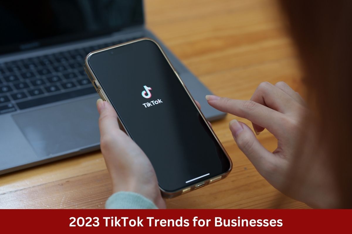 2023 TikTok Trends for Businesses