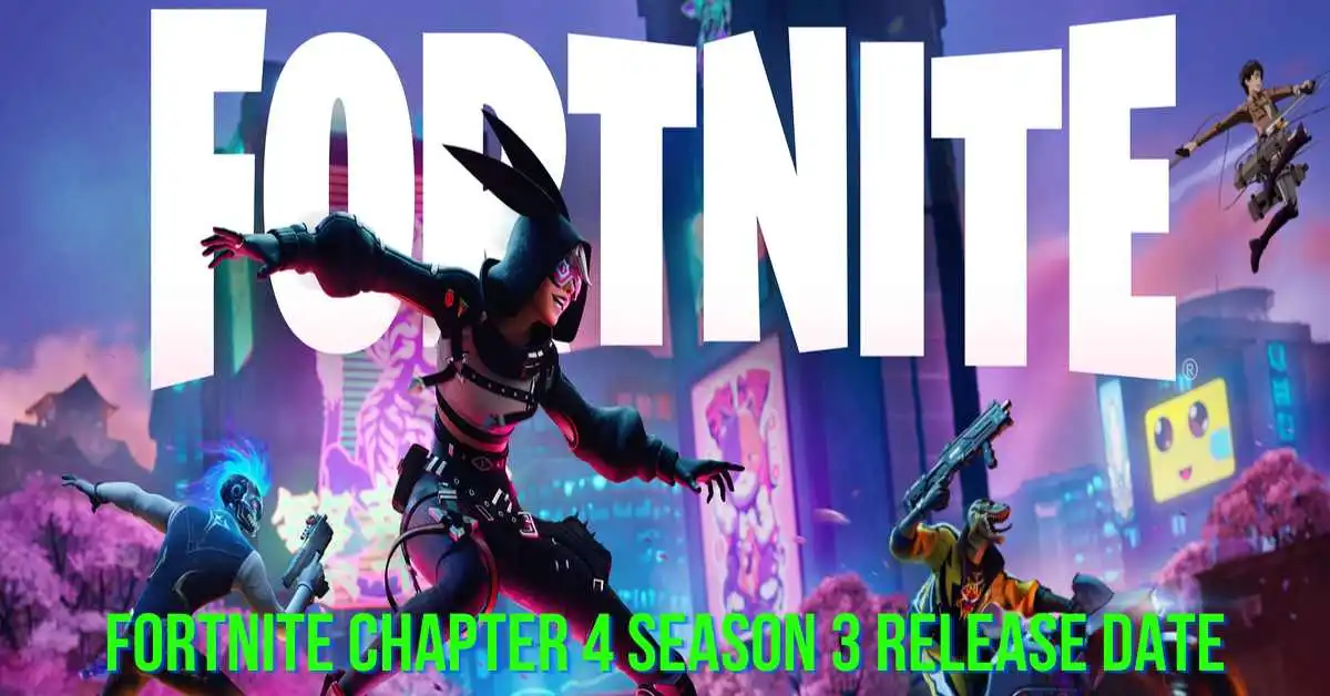 Fortnite Chapter 4 Season 3 Release Date