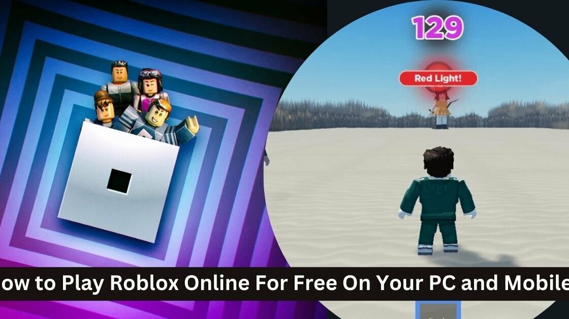 How to Play Roblox Online For Free On Your PC and Mobile?