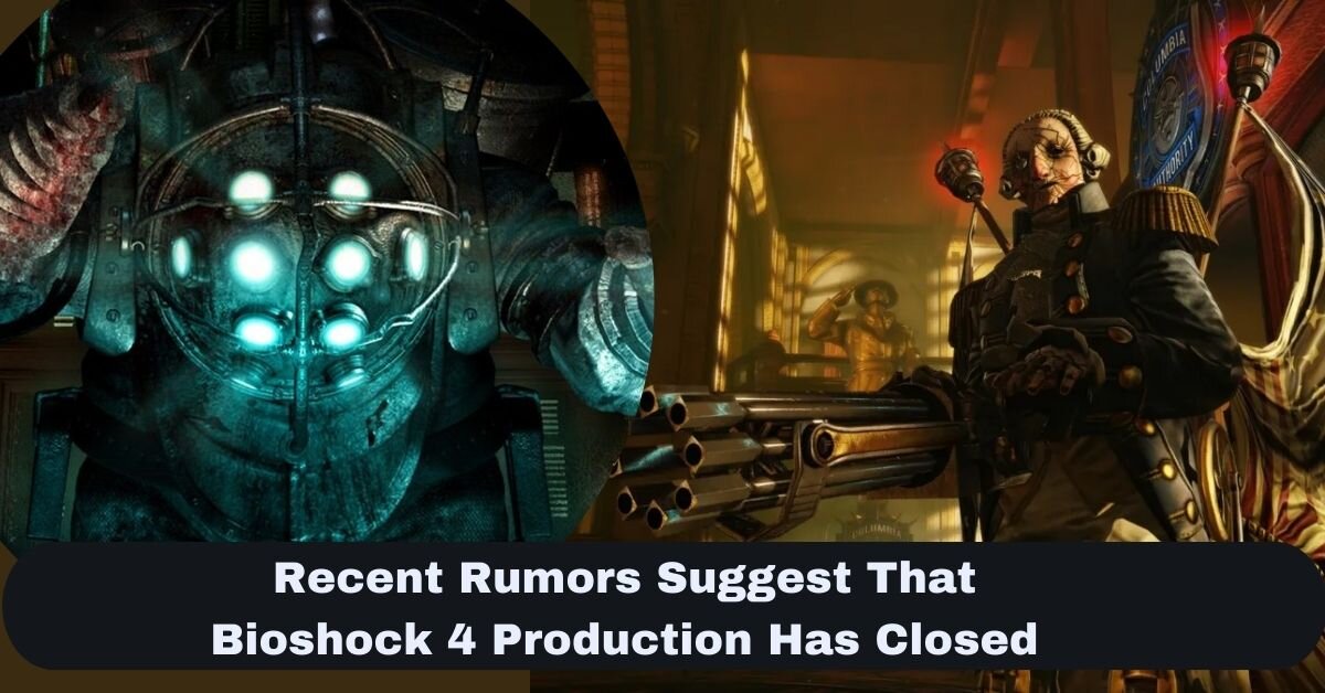 Recent Rumors Suggest That Bioshock 4 Production Has Closed