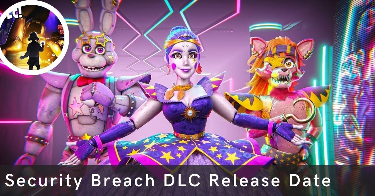 Security Breach DLC Release Date