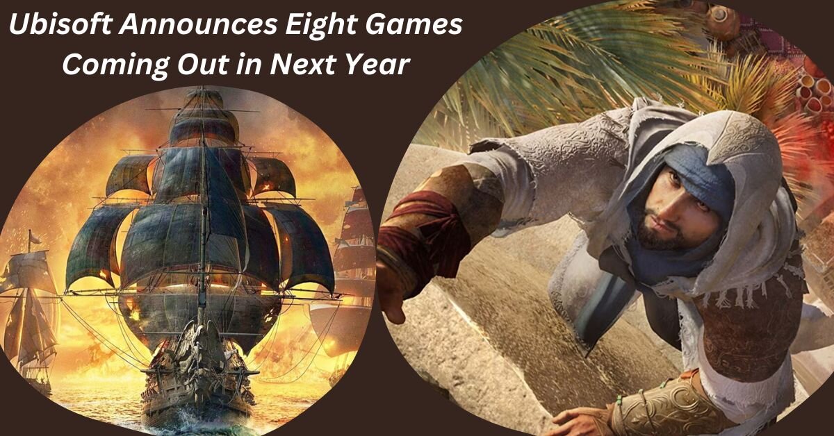 Ubisoft Announces Eight Games Coming Out in Next Year