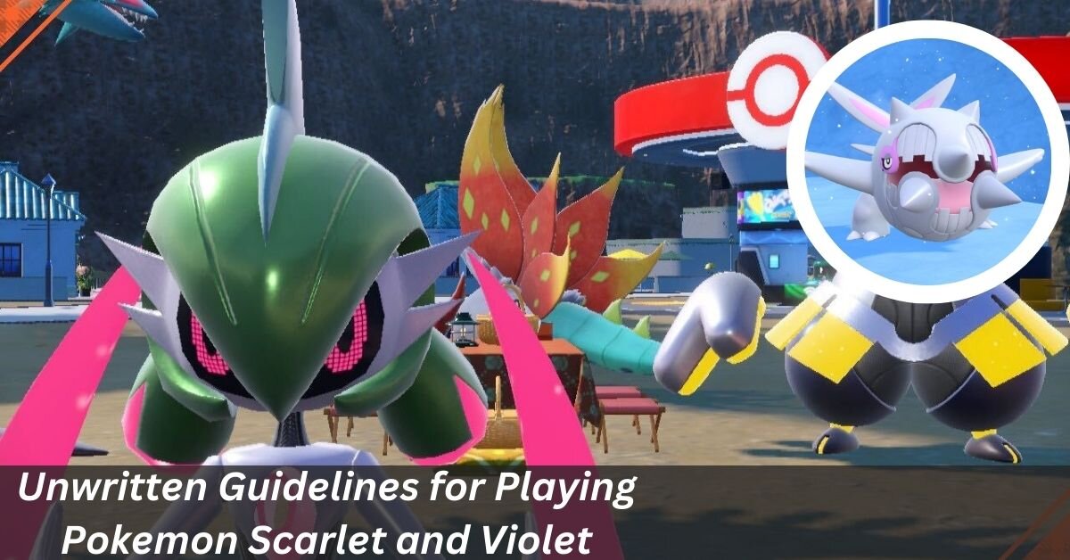 Unwritten Guidelines for Playing Pokemon Scarlet and Violet