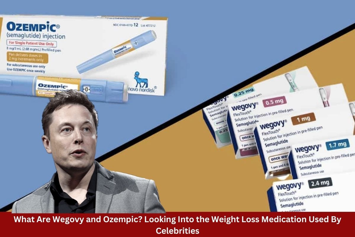 What Are Wegovy and Ozempic Looking Into the Weight Loss Medication Used By Celebrities