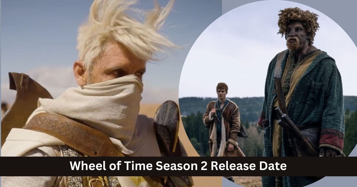 Wheel of Time Season 2 Release Date