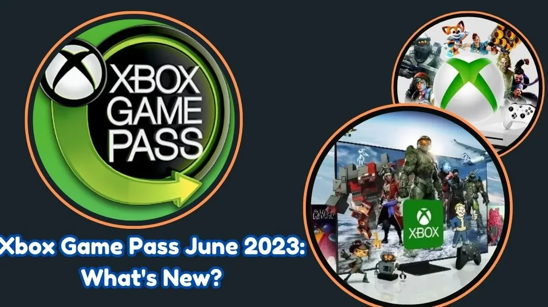 Xbox Game Pass June 2023