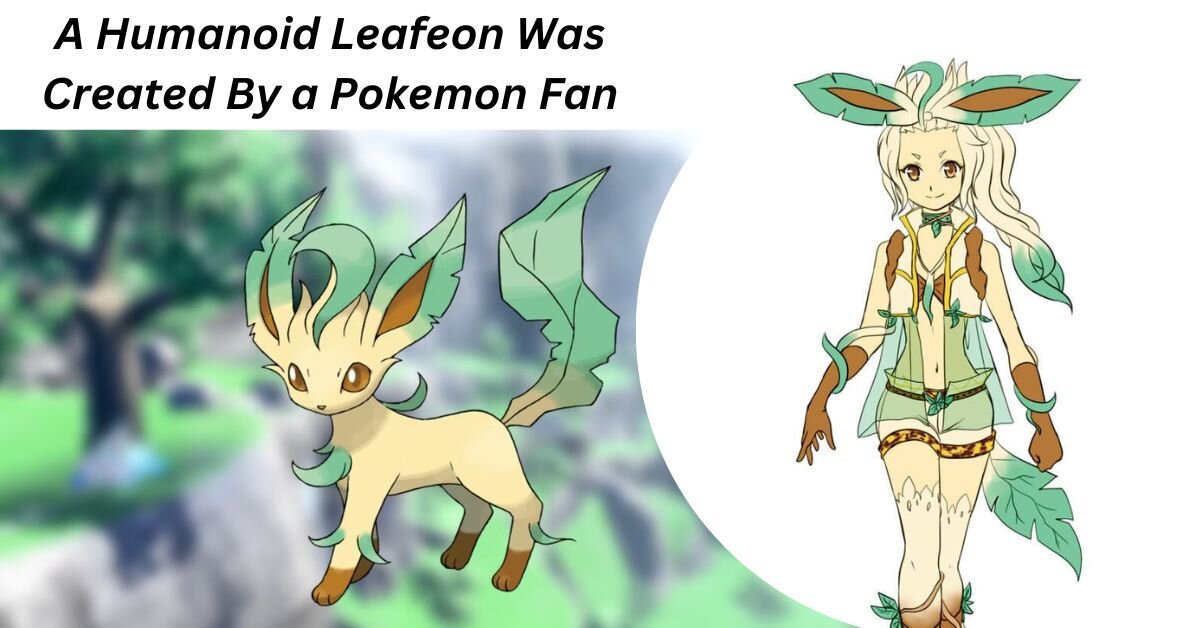 A Humanoid Leafeon Was Created By a Pokemon Fan