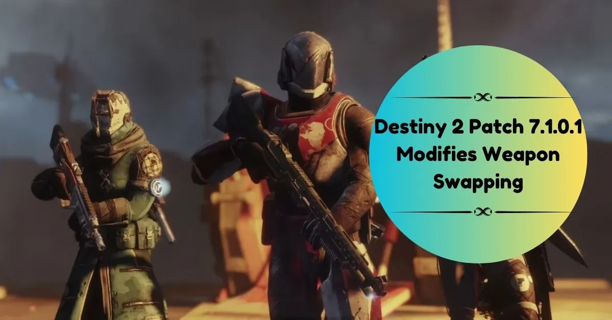 Destiny 2 Patch 7.1.0.1 Modifies Weapon Swapping
