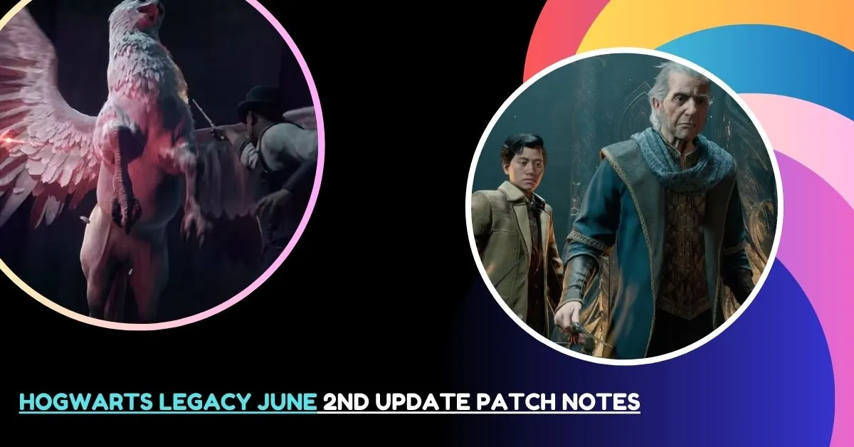 Hogwarts Legacy June 2nd Update Patch Notes