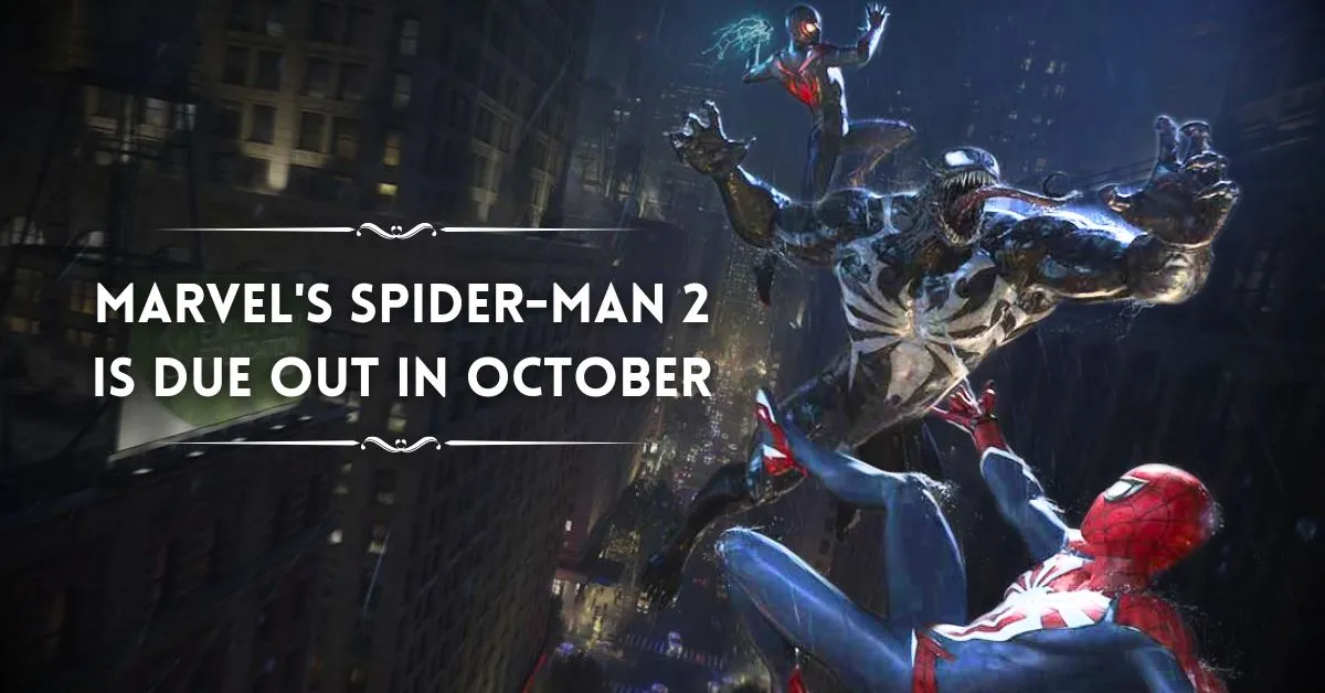 Marvel's Spider-Man 2 is Due Out in October