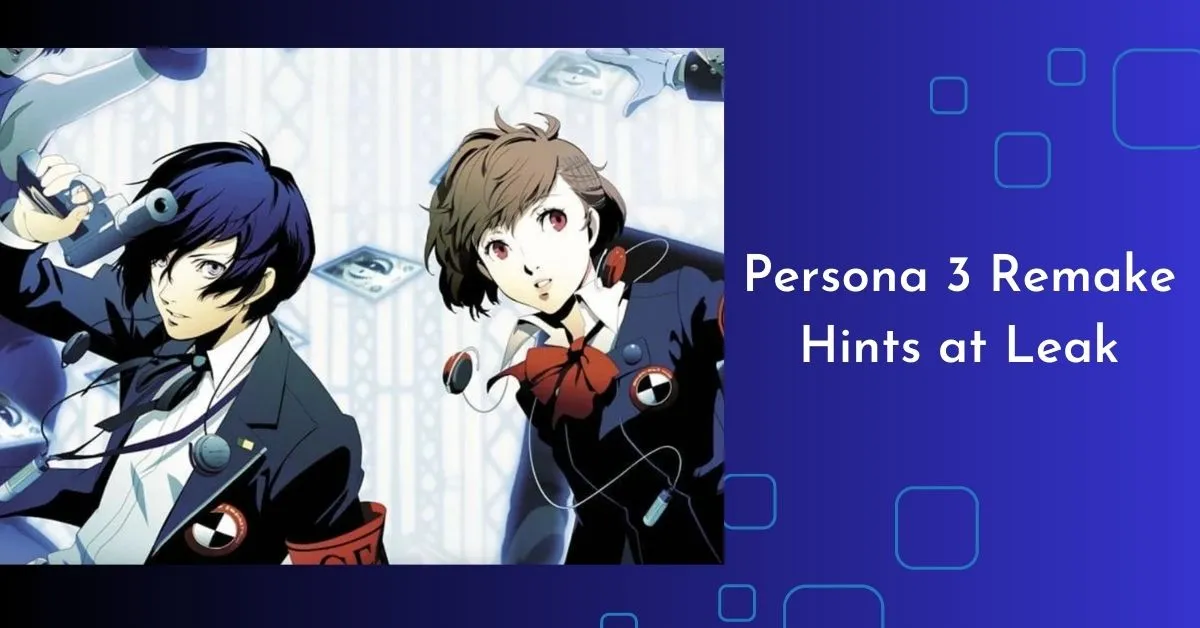 Persona 3 Remake Hints at Leak