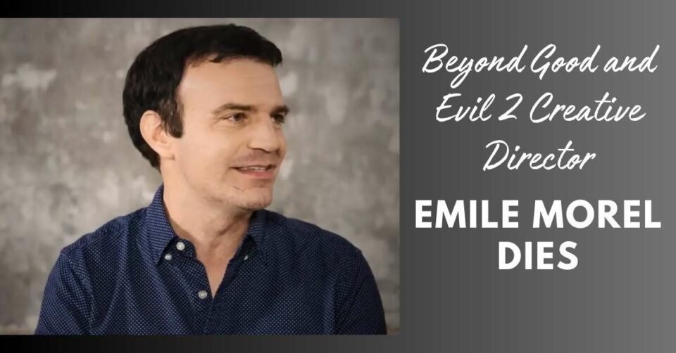 Emile Morel's Legacy Will Live On in Beyond Good and Evil 2